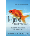 Legend that You Are: Recreate the Story of Your Life