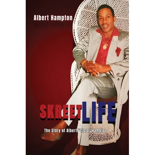 SkreetLife: The Story of Albert "Cisro" Hampton