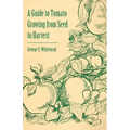 A Guide to Tomato Growing from Seed to Harvest