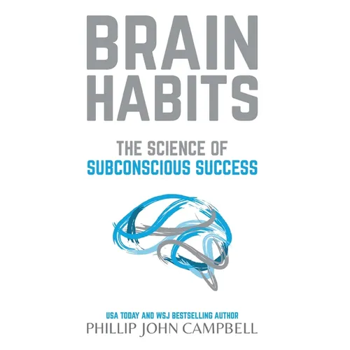 Brain Habits: The Science of Subconscious Success