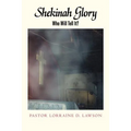 Shekinah Glory: Who Will Tell It?