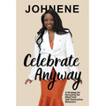 Celebrate Anyway: A Strategy for Rerouting the Mind from Self-Destructive Behaviors