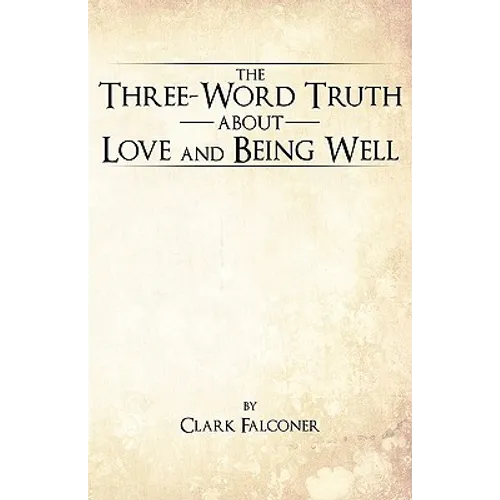 The Three-Word Truth about Love and Being Well