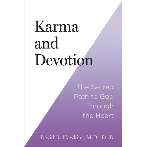 Karma and Devotion: The Sacred Path to God Through the Heart
