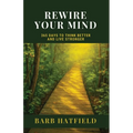 Rewire Your Mind: 365 Days to Think Better and Live Stronger