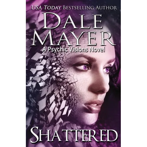 Shattered: A Psychic Visions Novel