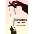 Tony Calamusa - The Fixer