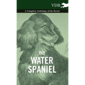 The Water Spaniel - A Complete Anthology of the Breed