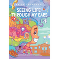 Seeing Life Through My Ears