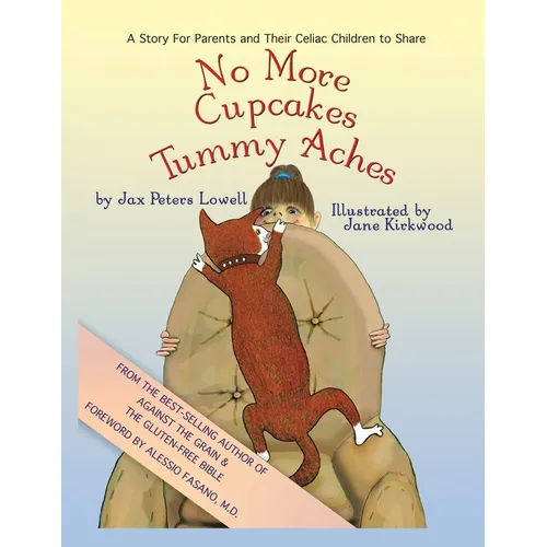 No More Cupcakes & Tummy Aches: A Story for Parents and Their Celiac to Share