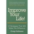 Improve Your Life: 21 Strategies That Will Make The Difference