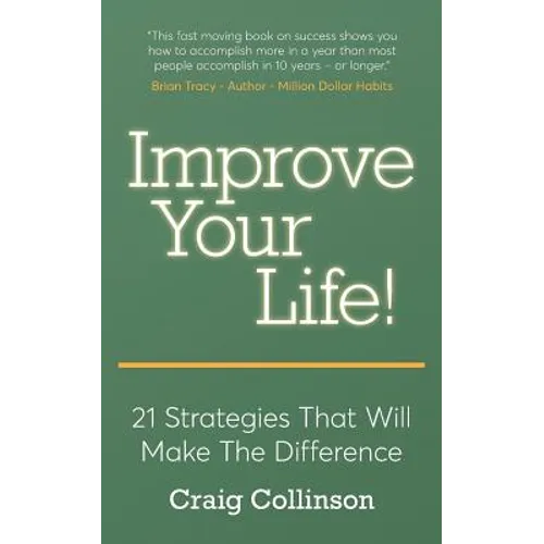 Improve Your Life: 21 Strategies That Will Make The Difference