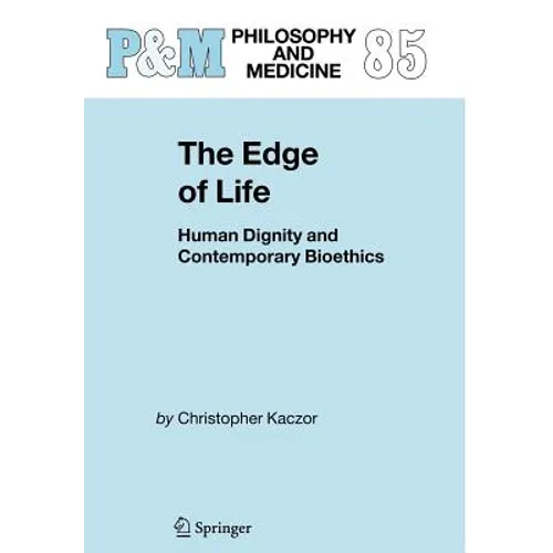 The Edge of Life: Human Dignity and Contemporary Bioethics