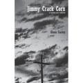 Jimmy Crack Corn: A Novel in C Minor