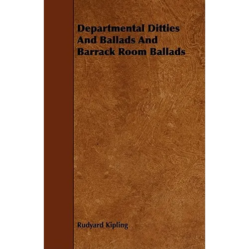 Departmental Ditties And Ballads And Barrack Room Ballads