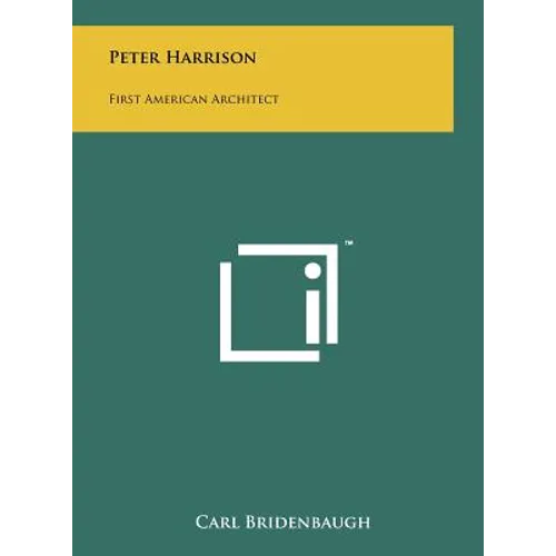 Peter Harrison: First American Architect