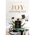 The Joy of Missing Out: Live More by Doing Less