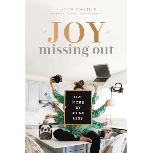 The Joy of Missing Out: Live More by Doing Less