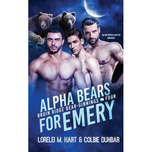 Alpha Bears for Emery: An MMM Shifter Mpreg Romance