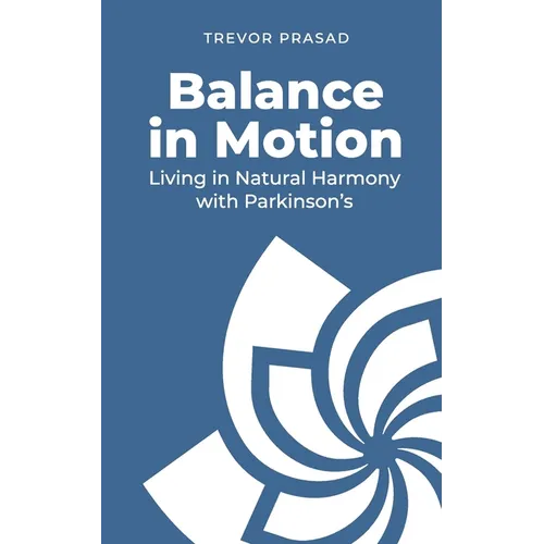Balance in Motion: Living in Natural Harmony with Parkinson's