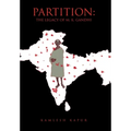 Partition: The Legacy of M. K. Gandhi