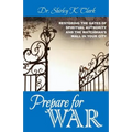 Prepare For War: Restoring the gates of spiritual authority and the watchman's wall in your city