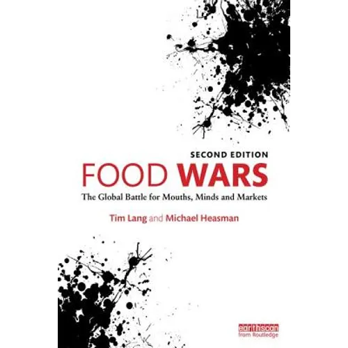 Food Wars: The Global Battle for Mouths, Minds and Markets