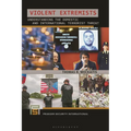 Violent Extremists: Understanding the Domestic and International Terrorist Threat