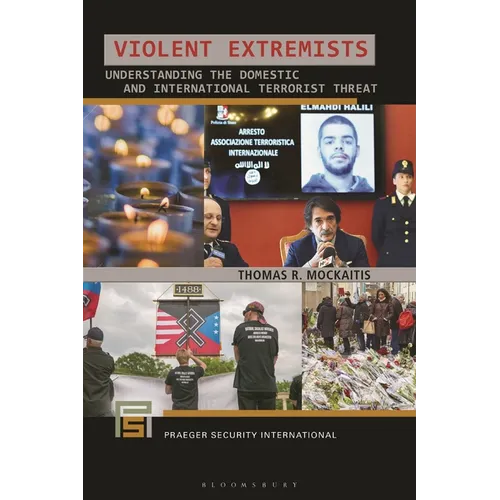 Violent Extremists: Understanding the Domestic and International Terrorist Threat