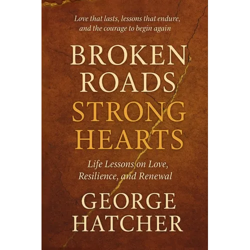 Broken Roads, Strong Hearts