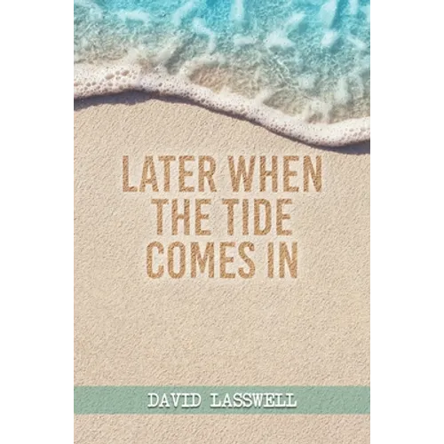 Later When the Tide Comes In