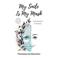 My Smile Is My Mask: A Collection of Poems