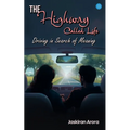 The Highway Called Life: Driving in Search of Meaning