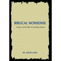 Biblical Nonsense: A Review of the Bible for Doubting Christians