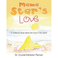 Mama Star'S Love: A Children'S Book About the Fruit of the Spirit!