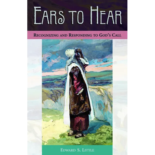 Ears to Hear: Recognizing and Responding to God's Call