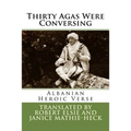 Thirty Agas Were Conversing: Albanian Heroic Verse