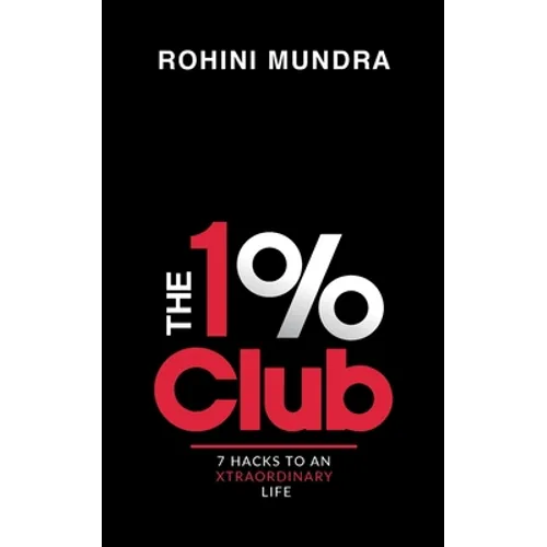 The 1% Club: 7 Hacks to an XtraOrdinary Life