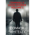 Criminally Good Stories Volume 1: 20 Detective Mystery Short Stories