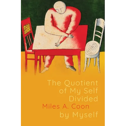 The Quotient of My Self Divided by Myself