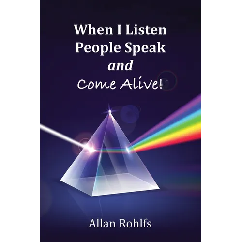 When I Listen People Speak and Come Alive