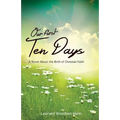 Our First Ten Days: A Novel about the Birth of Christian Faith