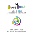 The Happy Hermit: how to thrive as an introvert entrepreneur