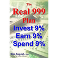 The REAL 999 Plan: Invest 9% Earn 9% Spend 9%