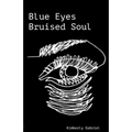 Blue eyes Bruised soul