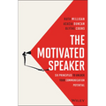 The Motivated Speaker: Six Principles to Unlock Your Communication Potential