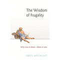 The Wisdom of Frugality: Why Less Is More - More or Less