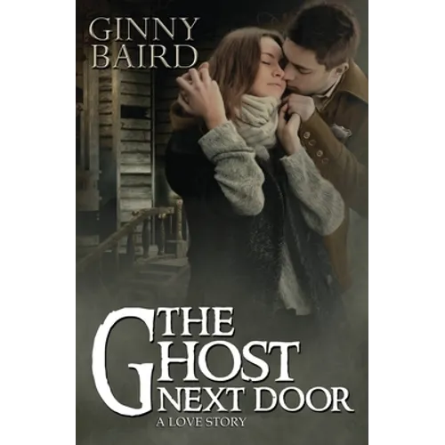 The Ghost Next Door (A Love Story)
