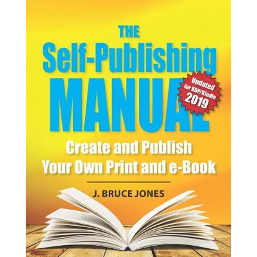 The Self-Publishing Manual: Create and Publish Your Own Print and e-Book