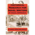 Historical Research for Novel Writers: A Visual Approach